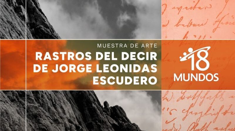 Muestra del Colectivo de Artistas Visuales «Rastros del Decir de Jorge Leonidas Escudero» en San Juan